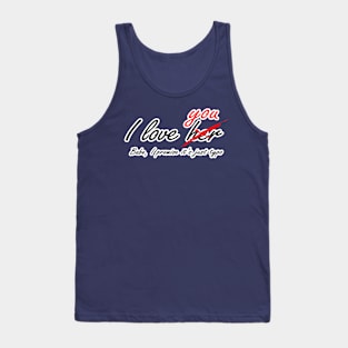 I love you - her Tank Top